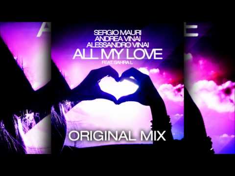 Sergio Mauri, Alessandro Vinai & Andrea Vinai - All My Love (Original Mix)