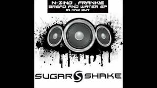 N-Zino , Frank!e - Bread And Water EP - In And Out (Sugar Shake Records)