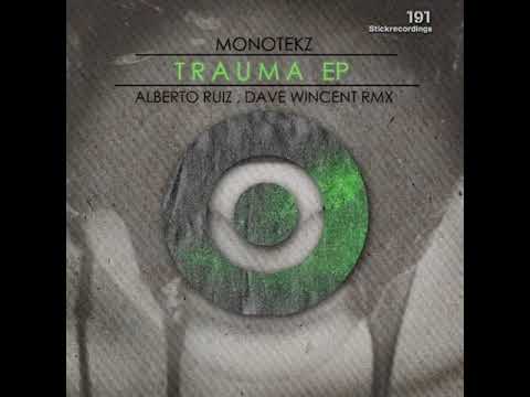 Monotekz - Trauma (Alberto Ruiz Remix) [Stickrecordings]