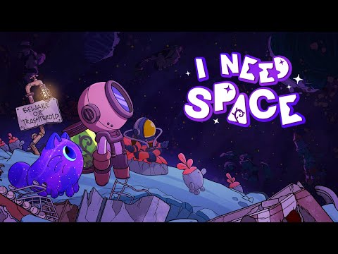I NEED SPACE Official Trailer - SEA Games Showcase: Summer Game Fest Edition