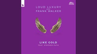 Musik-Video-Miniaturansicht zu Like Gold Songtext von Loud Luxury & Frank Walker feat. Stephen Puth