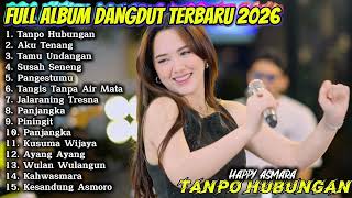 Download lagu TANPO HUBUNGAN - HAPPY ASMARA FULL ALBUM DANGDUT TERBARU 2026 mp3 Download lagu TANPO HUBUNGAN - HAPPY ASMARA FULL ALBUM DANGDUT TERBARU 2026 mp3