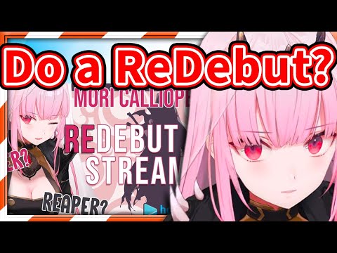 Should Calli Do a REDEBUT? 【Mori Calliope / HololiveEN】