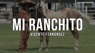 Vicente Fernández - Mi Ranchito (Letra/Lyrics)