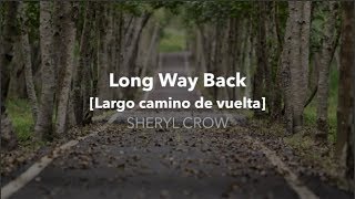 Sheryl Crow · "Long Way Back" ["Largo camino de vuelta"] · Subtitulado
