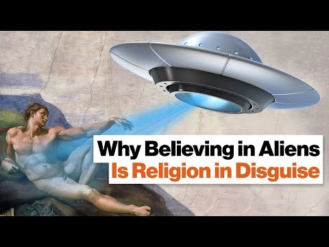 Why Believing in Aliens Is Religion in Disguise | Michael Shermer