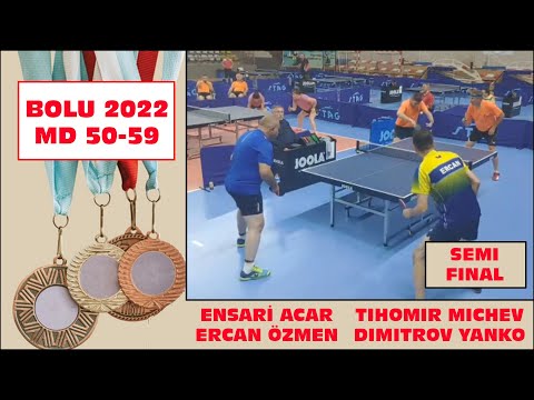 BOLU 2022 | ENSARİ ACAR & ERCAN ÖZMEN - TIHOMIR MICHEV & DIMITROV YANKO | İVTTA | 50-59 MD SEMIFINAL