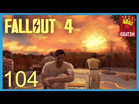 I Think They Got The Problem - Fallout 4 - Ep 104
