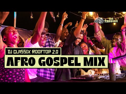 DJ CLASSIX ROOFTOP 2.0 LIVE MIX x BLACKBOY MCM | Afro Gospel & Christian Amapiano Vibes | April 2025