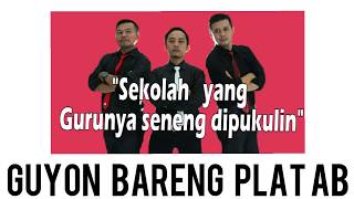 Download lagu Humor PLAT AB tentang SEKOLAH YANG GURUNYA DIPUKULIN mp3 Download lagu Humor PLAT AB tentang SEKOLAH YANG GURUNYA DIPUKULIN mp3