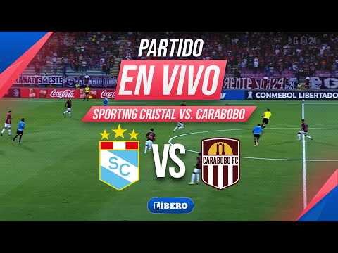 🔴 SPORTING CRISTAL VS CARABOBO EN VIVO | COPA LIBERTADORES 2026 FASE 3 PARTIDO VUELTA | Líbero