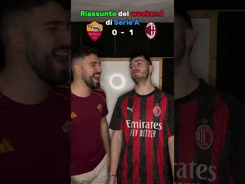 Il Riassunto delle weekend di Serie A