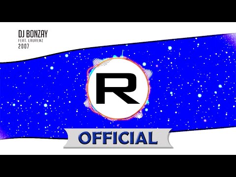 DJ Bonzay feat  Laurenz - 2007 (Offizielles Musikvideo)