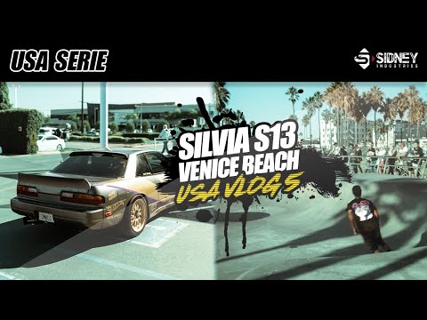 Silvia S13, Venice Beach | USA VLOG  #5 | Sidney Industries