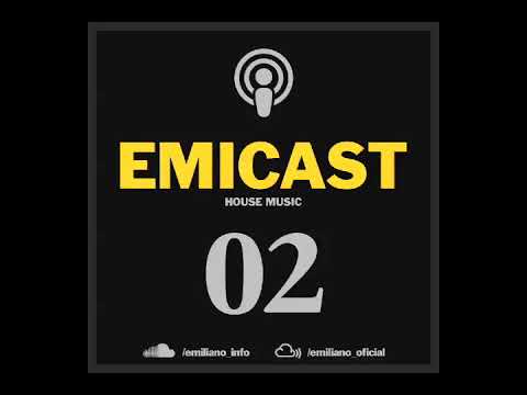EMICAST 02 - Deep & House Music by Emiliano