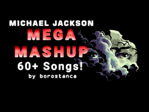 MICHAEL JACKSON Mega Mashup (+60 Songs!) by borostanca