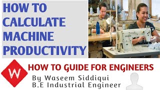 HOW TO CALCULATE MACHINE PRODUCTIVITY l HOW TO GUIDE FOR  ENGINEERS