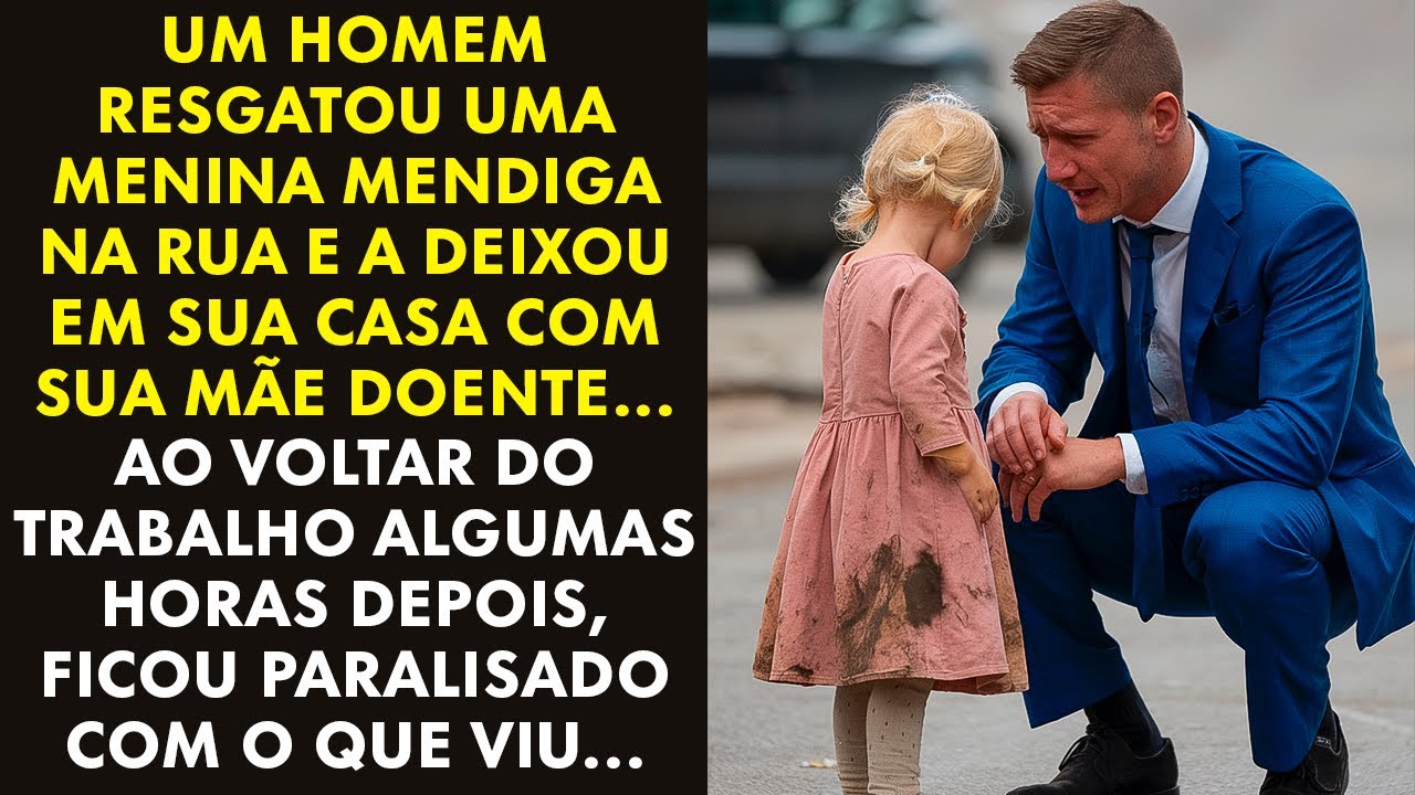 UM HOMEM RESGATOU UMA MENINA QUE MORAVA NA RUA E A DEIXOU EM SUA CASA COM SUA MÃE DOENTE...