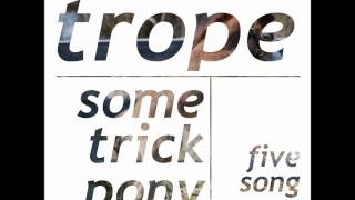 trope - join the fray - some trick pony (e.p.)