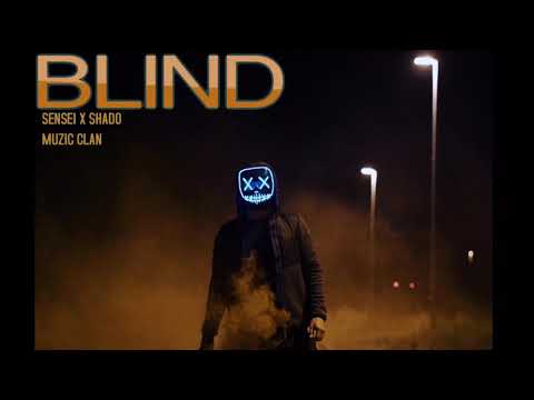 Muzic Clan - BLIND (ft. Sensei & Shadø)