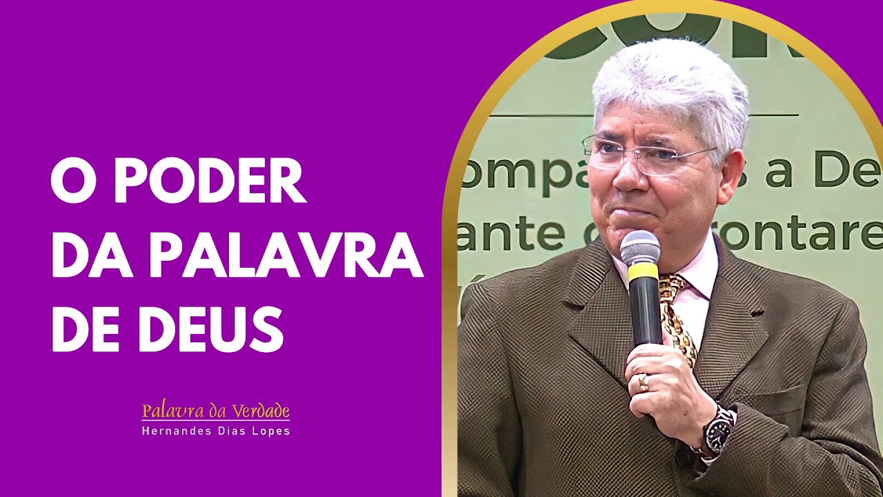 O PODER DA PALAVRA DE DEUS - Hernandes Dias Lopes