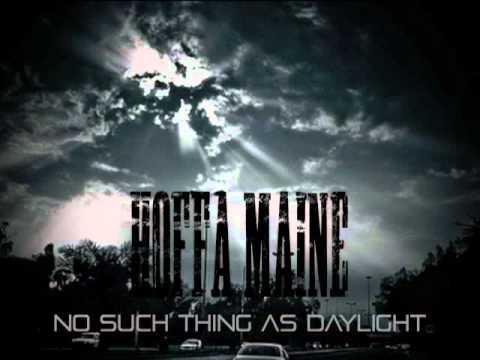 Hoffa Maine - No Such Thing As Daylight