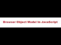 Browser Object Model In JavaScript