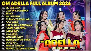 Download lagu OM ADELLA FULL ALBUM TERBARU 2026 || SEJUTA LUKA - CINCIN KEPALSUAN - BENCI || TASYA ROSMALA mp3