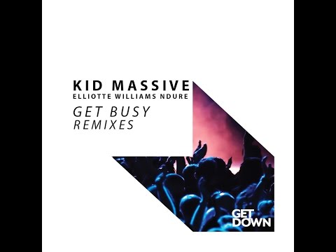 Kid Massive Ft Elliotte Williams N'dure - Get Busy - Skiavo & Vindes Radio Edit