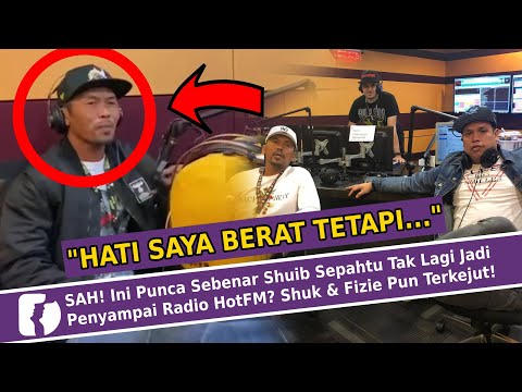 SAH! Ini Punca Sebenar Shuib Sepahtu Tak Lagi Jadi Penyampai Radio HotFM? Shuk & Fizie Pun Terkejut!
