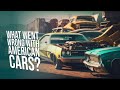 What Happened to American Cars? The History of American Automobiles