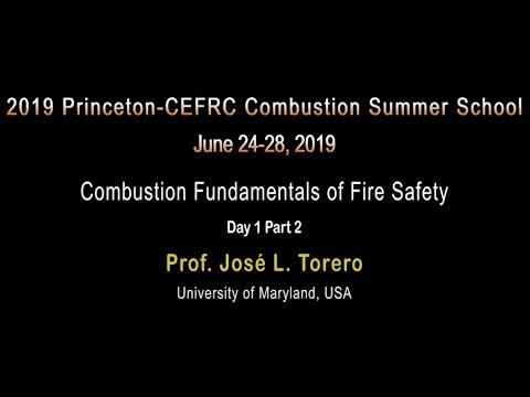 Combustion Fundamentals Of Fire Safety, Torero, Day 1, Part 2