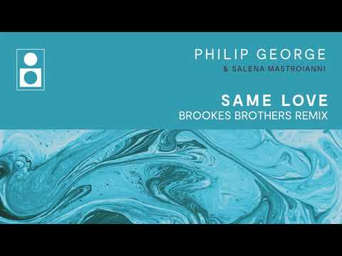 Phillip George, Salena Mastroianni - Same Love (Brookes Brothers Remix)