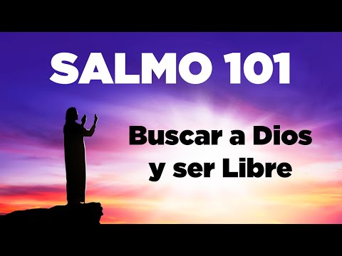 Salmo 101 Para Empezar el Día Buscando a Dios y ser Libres del Mal