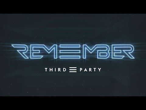 Third ≡ Party - Remember (Official Music Video)