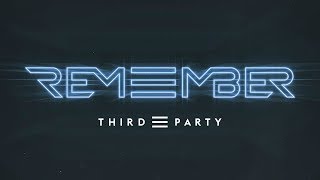 Third ≡ Party - Remember (Official Music Video)