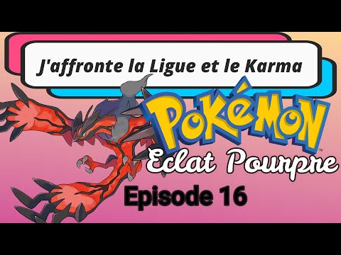 J'affronte la Ligue Pokémon et le Karma !! Pokémon Eclat Pourpre /Episode 16/