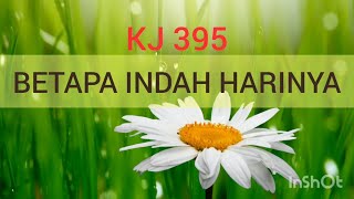 Download lagu BETAPA INDAH HARINYA [KJ 395] mp3