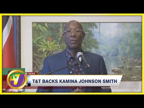T&T Backs Kamina Johnson Smith TVJ News May 22 2022