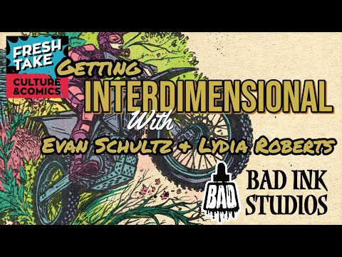 Interdimensional - Creating Indie Comics with Bad Ink Studios