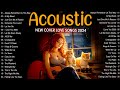 Sweet English Acoustic Songs 2024 Cover 🍸 New Acoustic Love Songs 2024 🍸 Morning Vibes Music