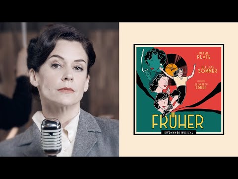 Ku'damm 56 - Das Musical - Früher - Peter Plate & Ulf Leo Sommer feat. Elisabeth Ebner