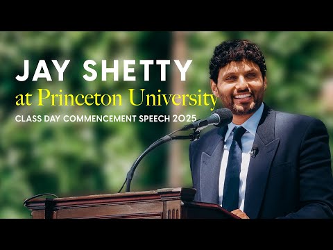 JAY SHETTY I Princeton University Class Day Commencement I May 26th, 2025