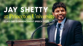 JAY SHETTY I Princeton University Class Day Commencement I May 26th, 2025