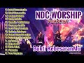 NDC WORSHIP FULL ALBUM TERBARU