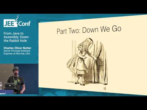 From Java to Assembly Down the Rabbit Hole (Charles Oliver Nutter, Red Hat)