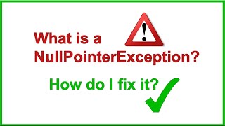 What is a NullPointerException, and how do I fix it?