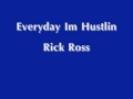 Everyday I'm Hustling- Rick Ross 