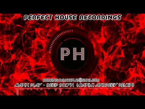 Maxx Play - Deep Down (Maxim Andreev Remix)