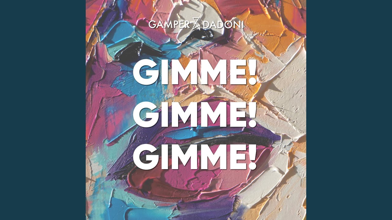 Cover for the song 'Gimme! Gimme! Gimme!' by artist(s) 'Gamper & Dadoni'